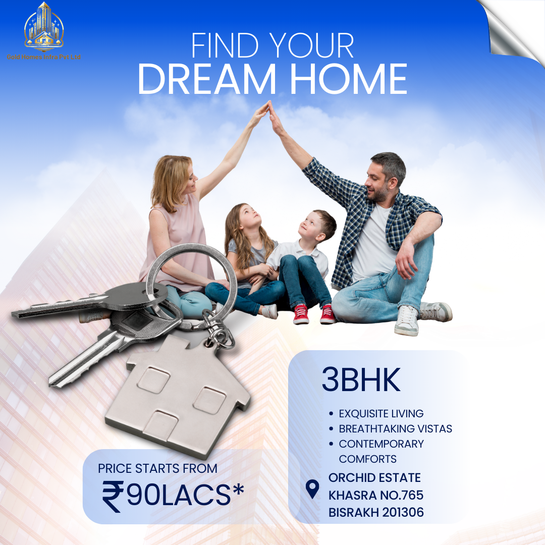 Find Your Dream Home with Gold Homes Infra – The Future of Luxurious Living